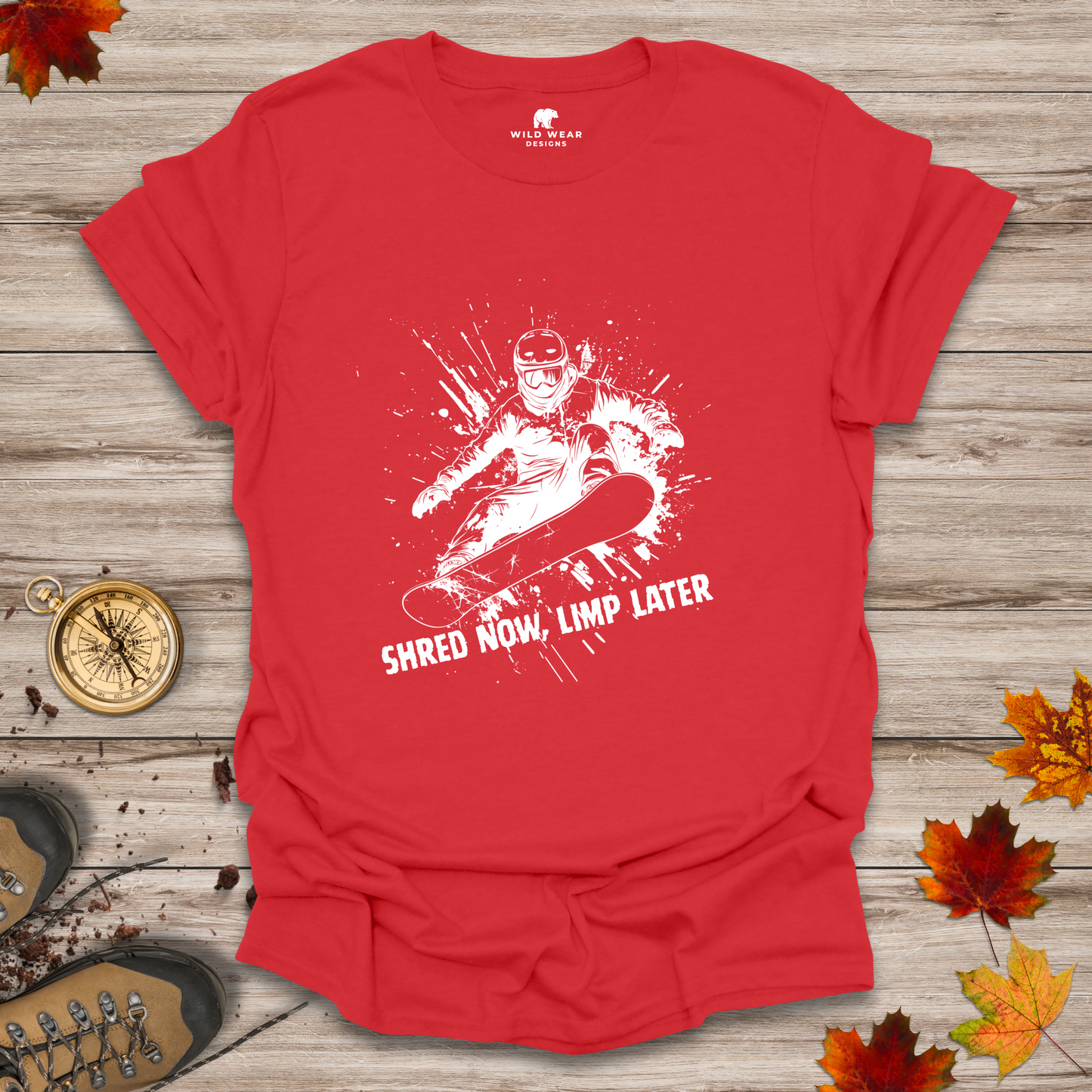 Shred Now, Limp Later Snowboarding T-Shirt