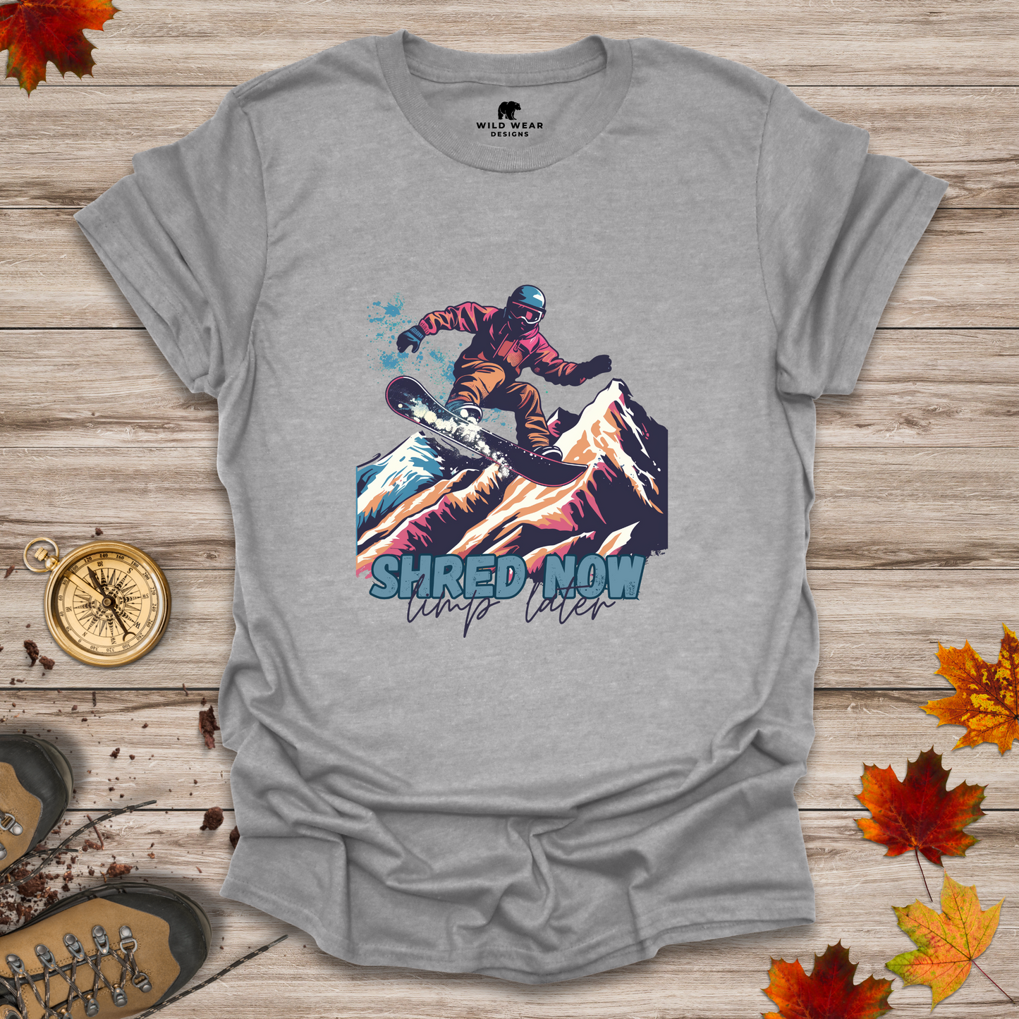 Shred Now, Limp Later T-Shirt