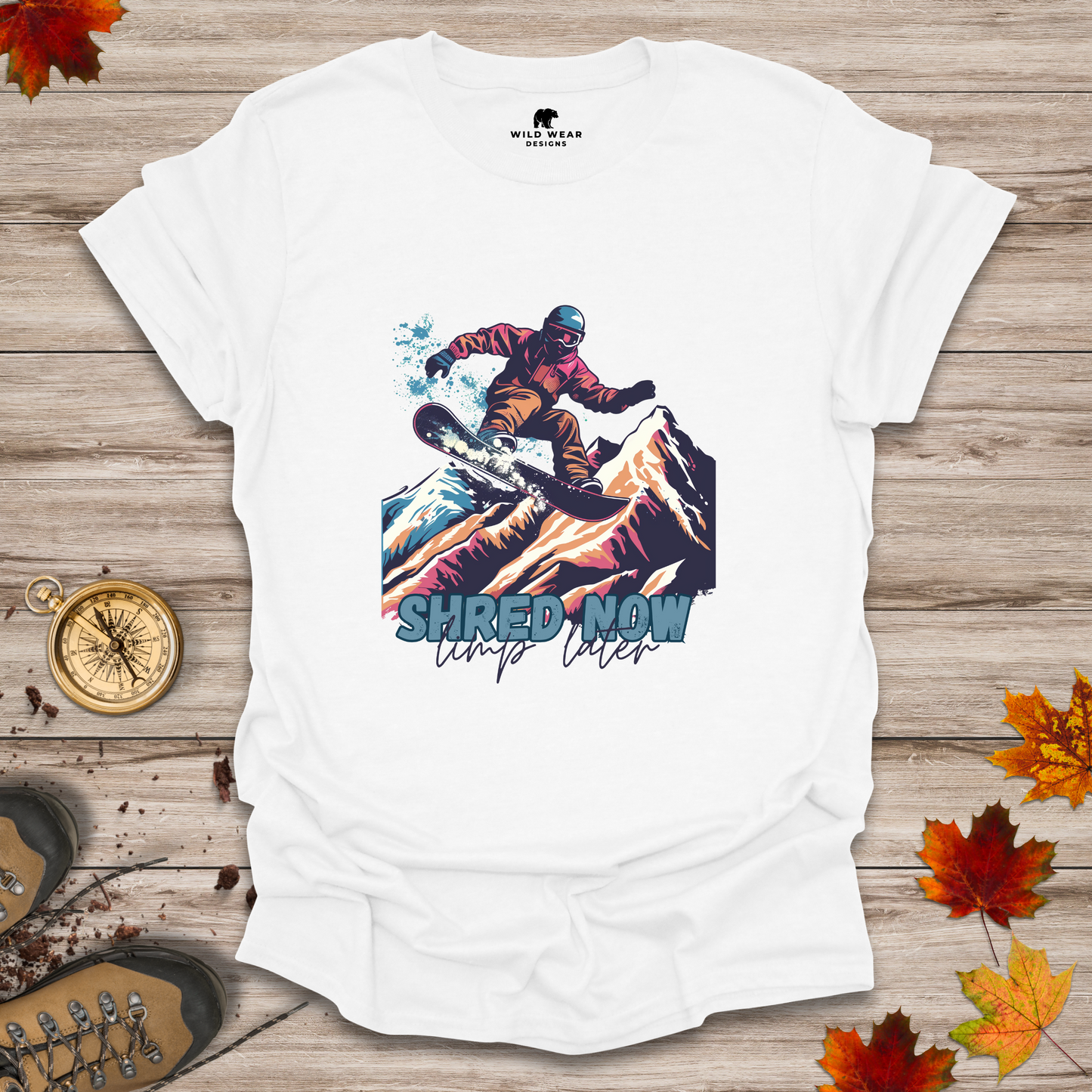 Shred Now, Limp Later T-Shirt