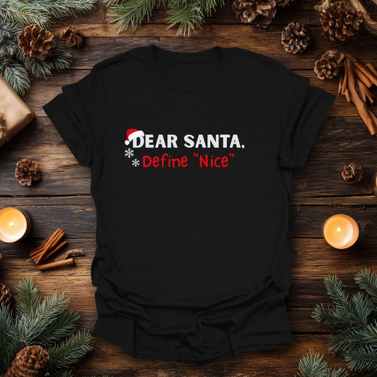 Dear Santa, Define “Nice” T-Shirt
