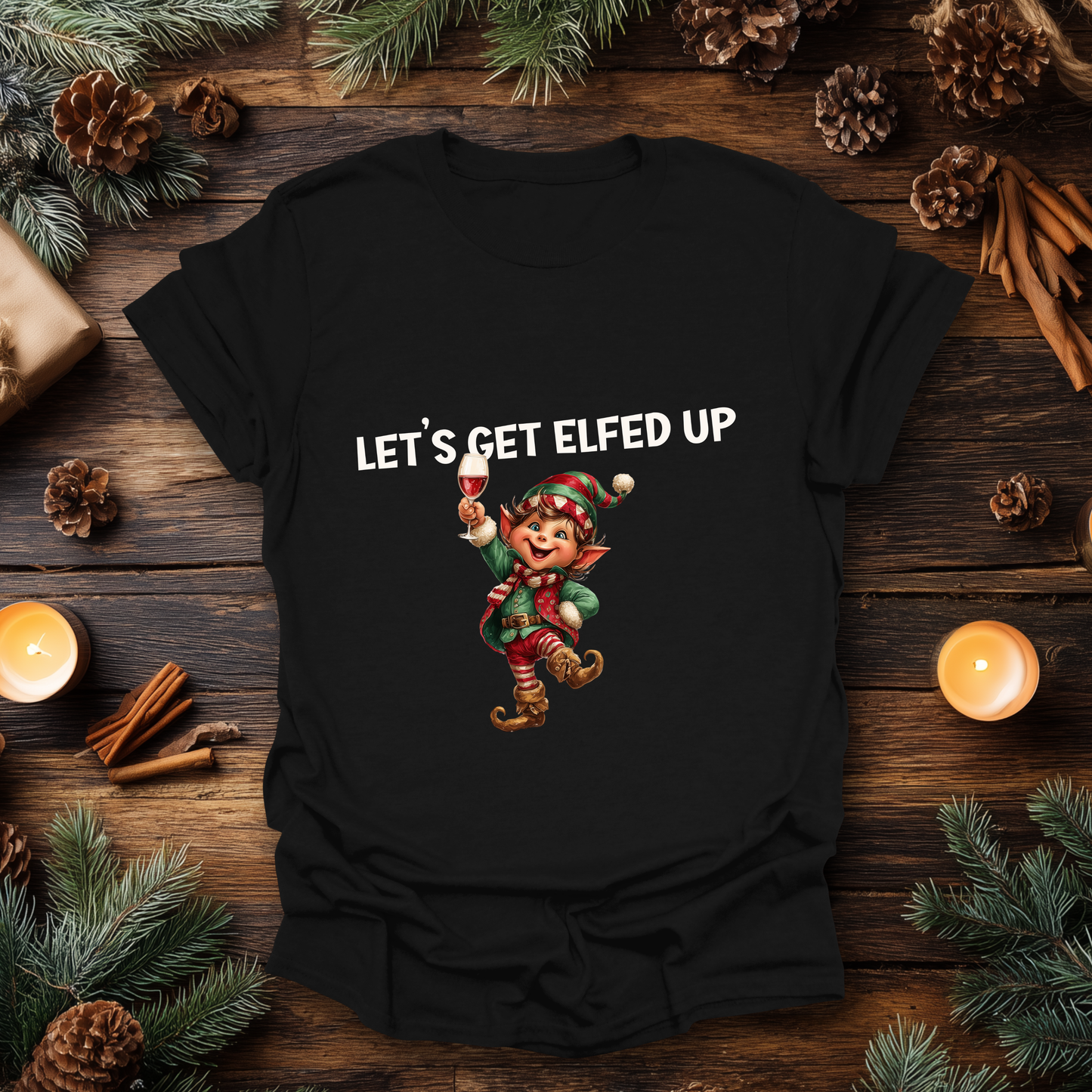 Let’s Get Elfed Up T-Shirt