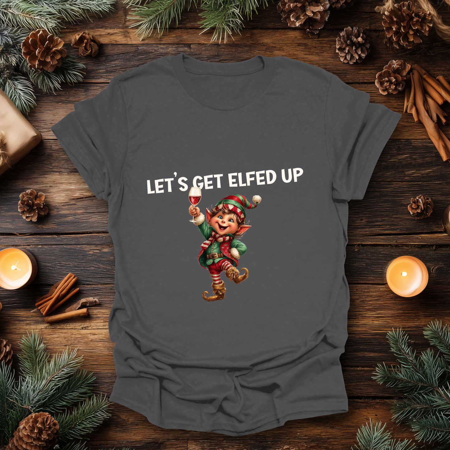 Let’s Get Elfed Up T-Shirt