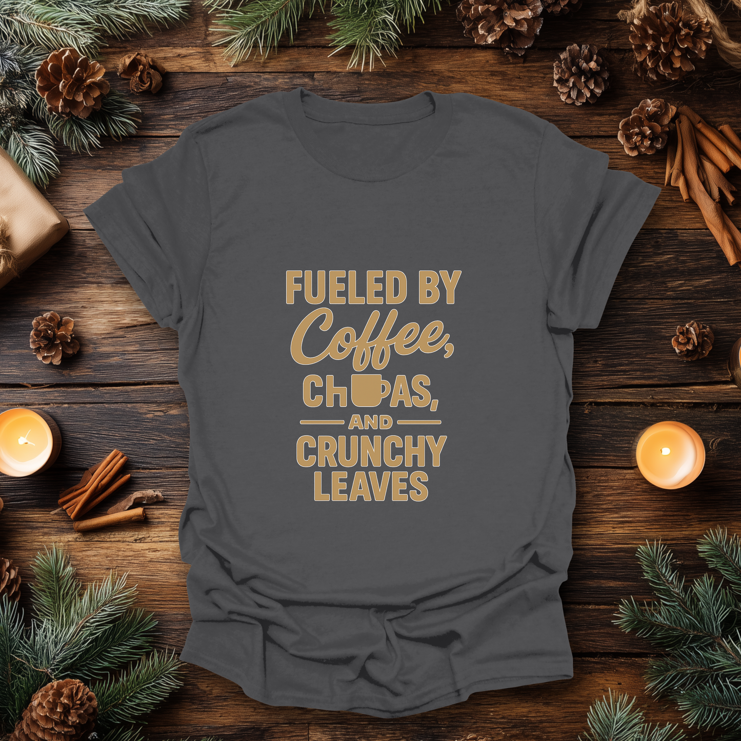 Fueled by Coffee, Chupas & Crunchy Leaves T-Shirt
