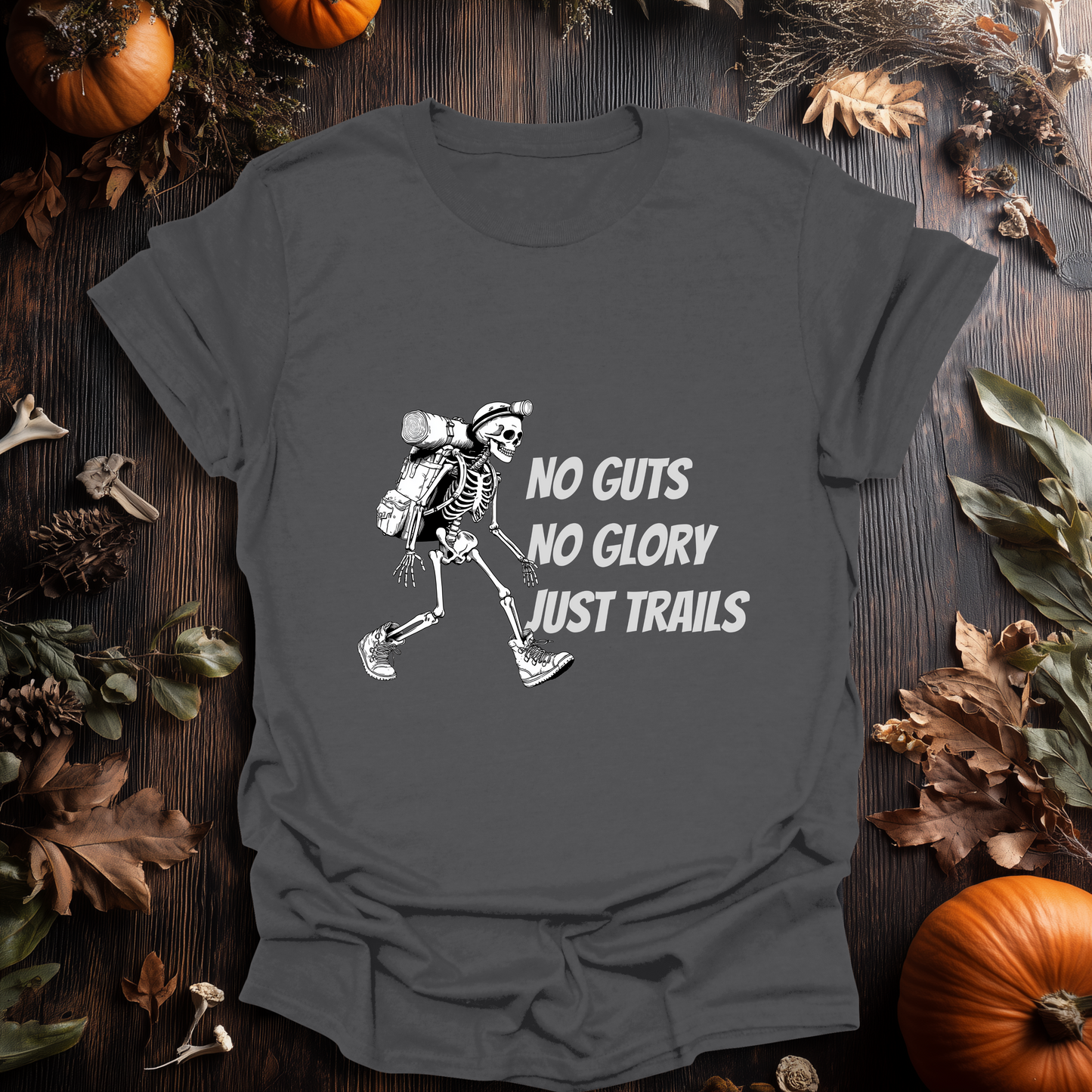 No Guts, No Glory - Just Trails T-Shirt