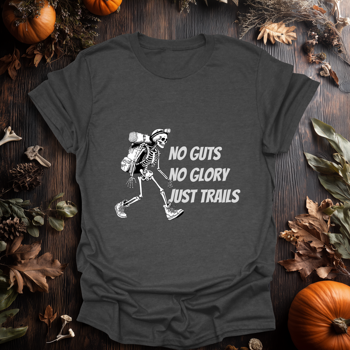 No Guts, No Glory - Just Trails T-Shirt