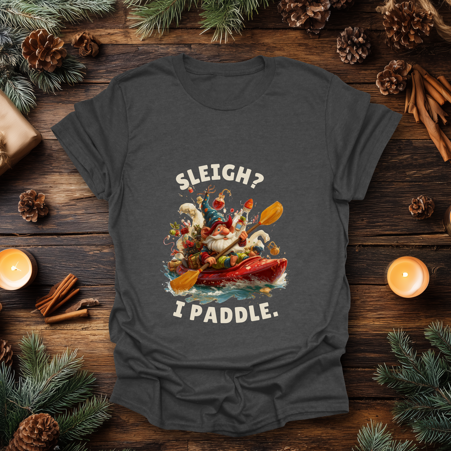 Sleigh? Nah, I Paddle T-Shirt
