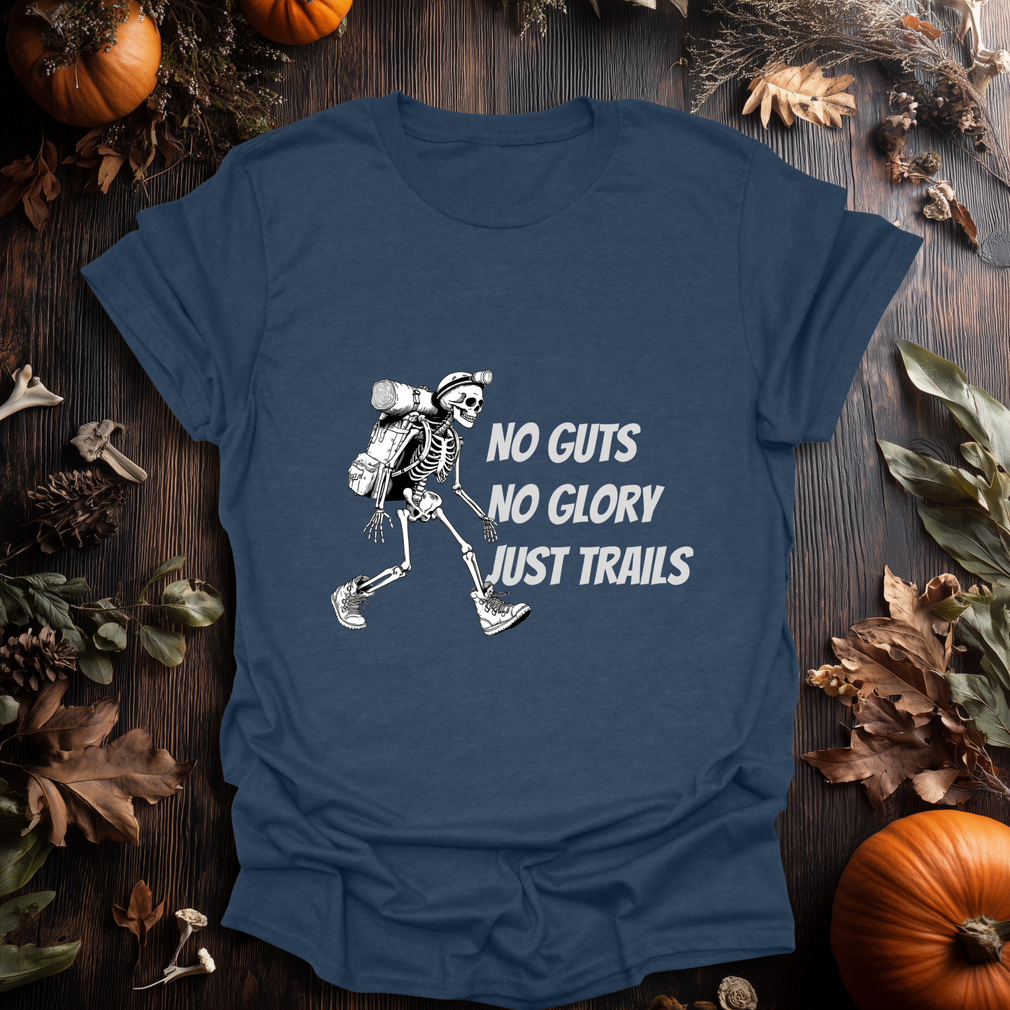 No Guts, No Glory - Just Trails T-Shirt