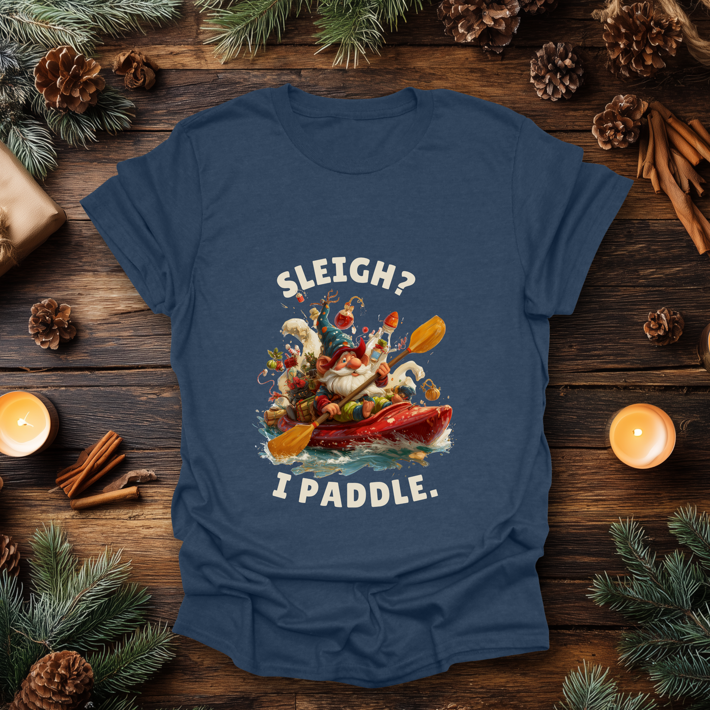 Sleigh? Nah, I Paddle T-Shirt