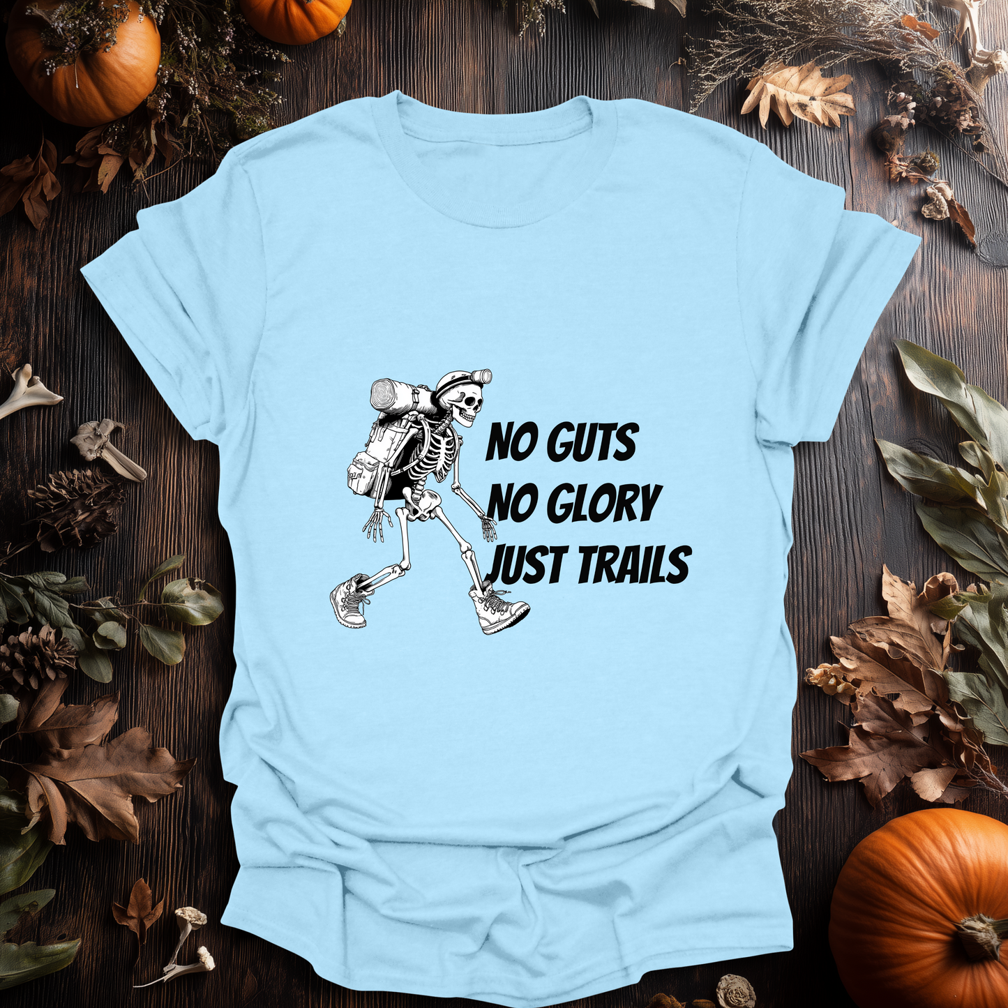 No Guts, No Glory - Just Trails T-Shirt