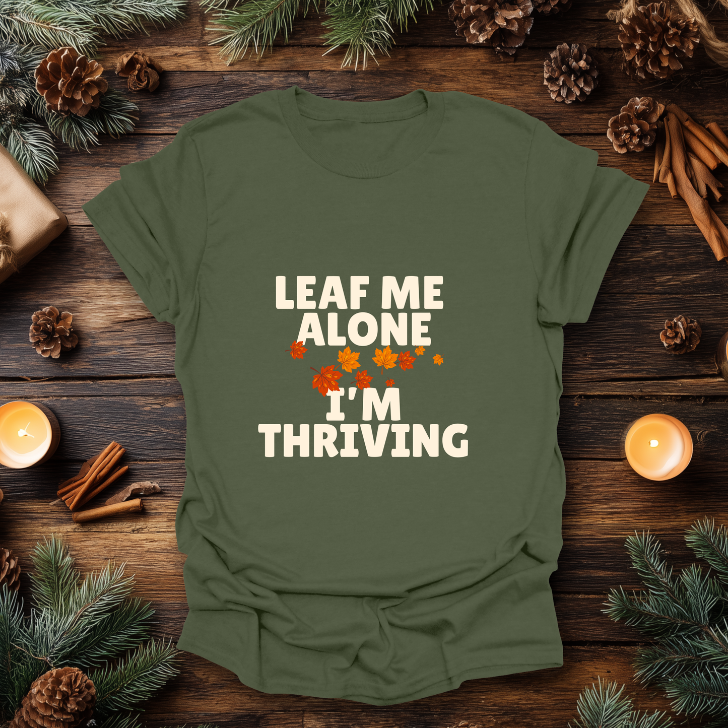 Leaf Me Alone, I’m Thriving T-Shirt