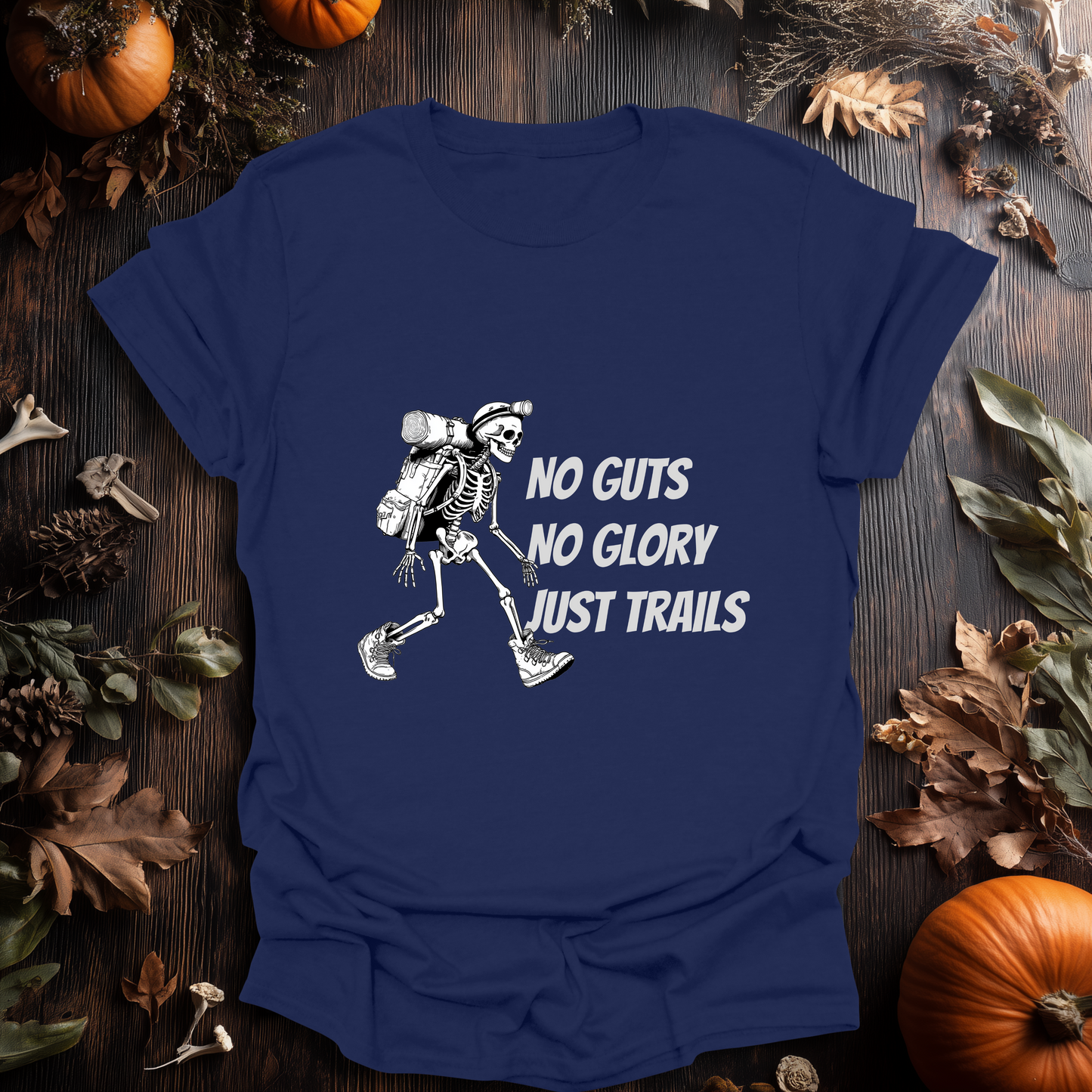 No Guts, No Glory - Just Trails T-Shirt