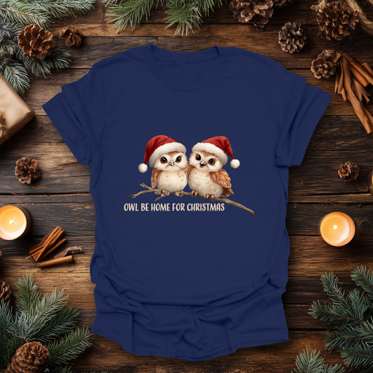 Owl Be Home for Christmas T-Shirt
