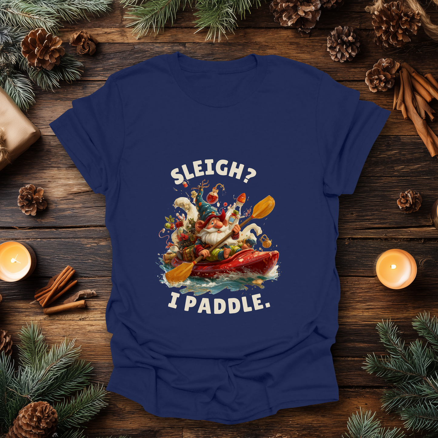Sleigh? Nah, I Paddle T-Shirt