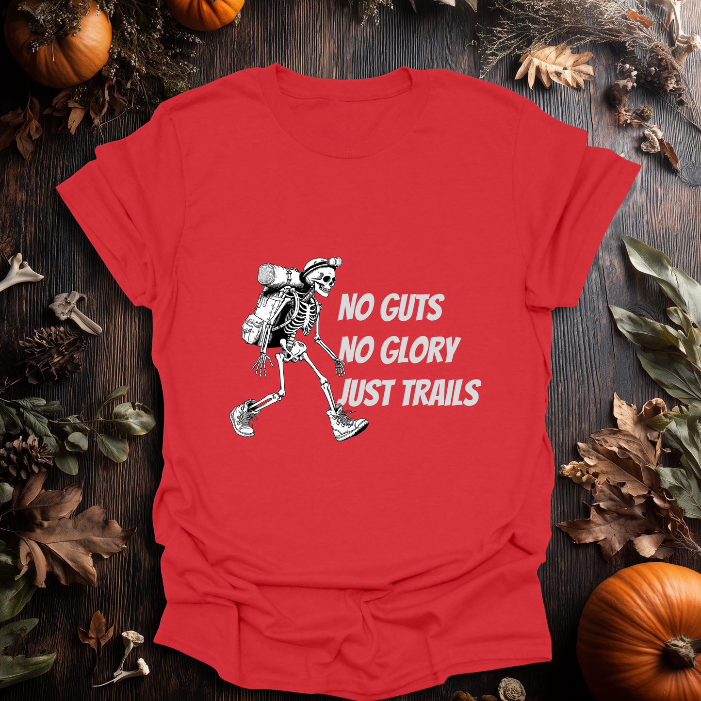 No Guts, No Glory - Just Trails T-Shirt