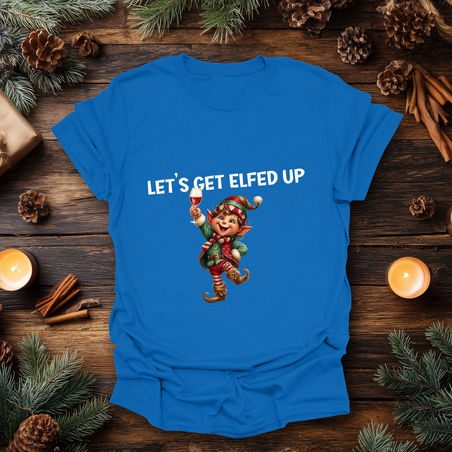 Let’s Get Elfed Up T-Shirt