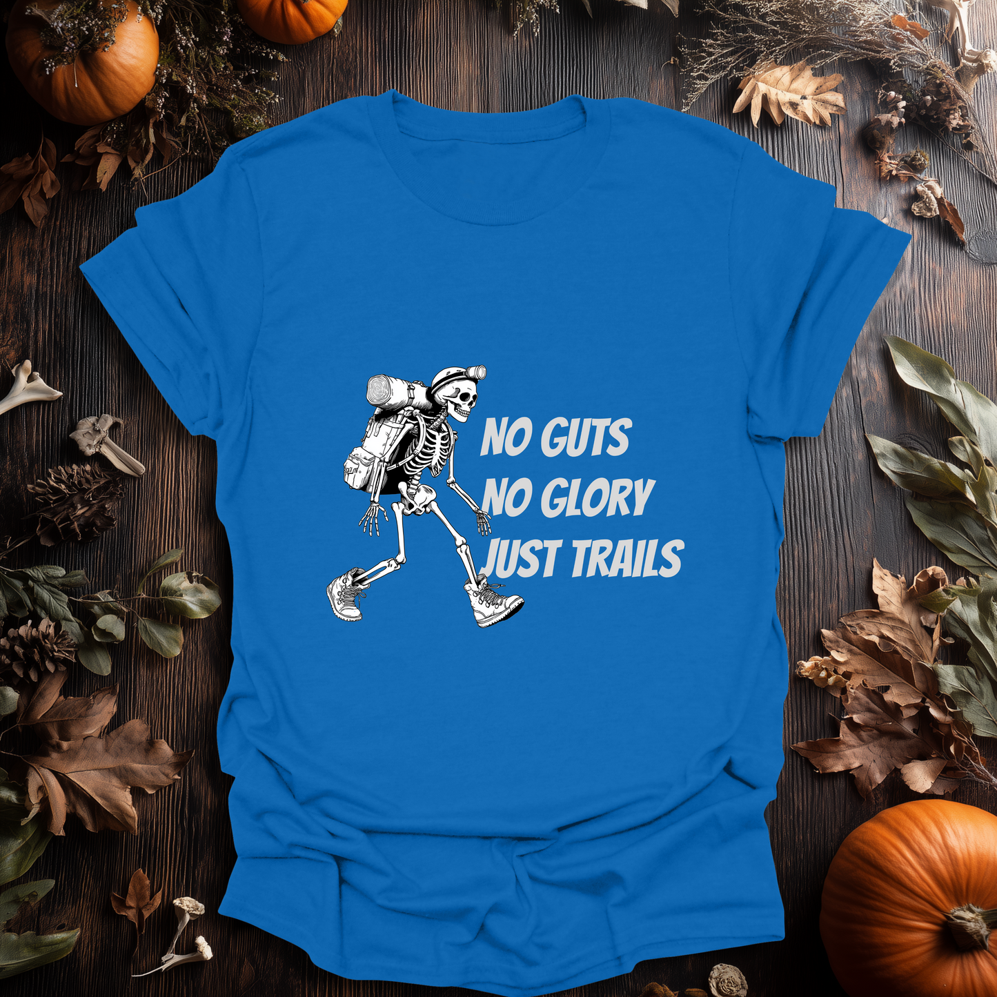 No Guts, No Glory - Just Trails T-Shirt