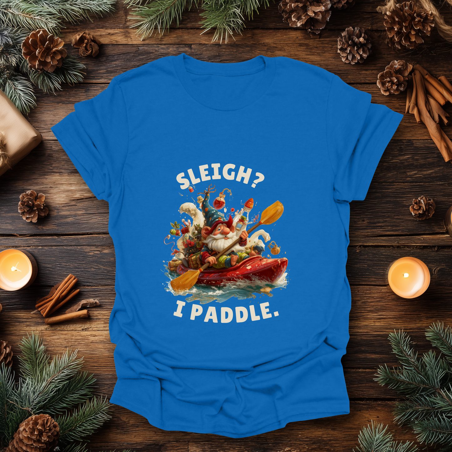 Sleigh? Nah, I Paddle T-Shirt