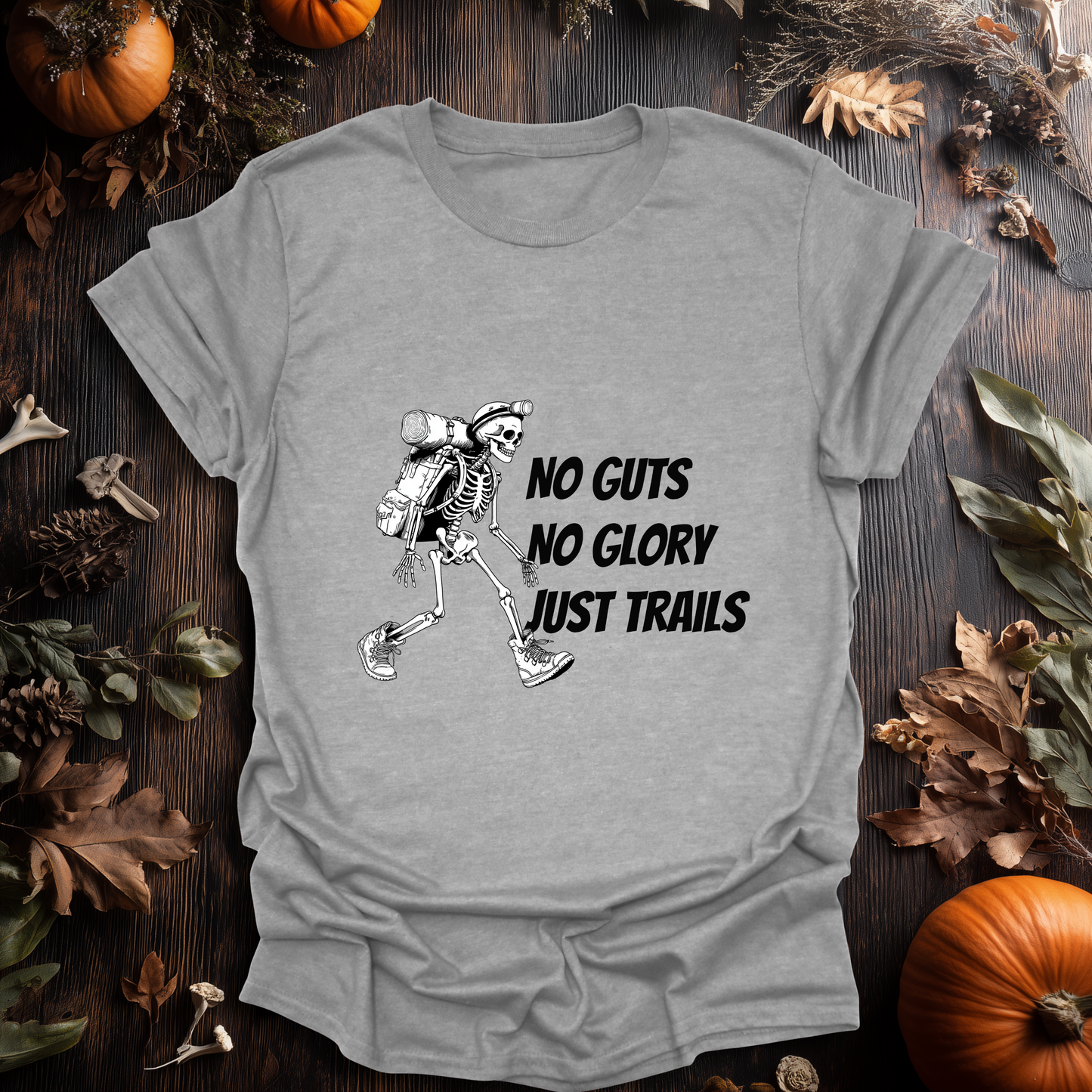 No Guts, No Glory - Just Trails T-Shirt
