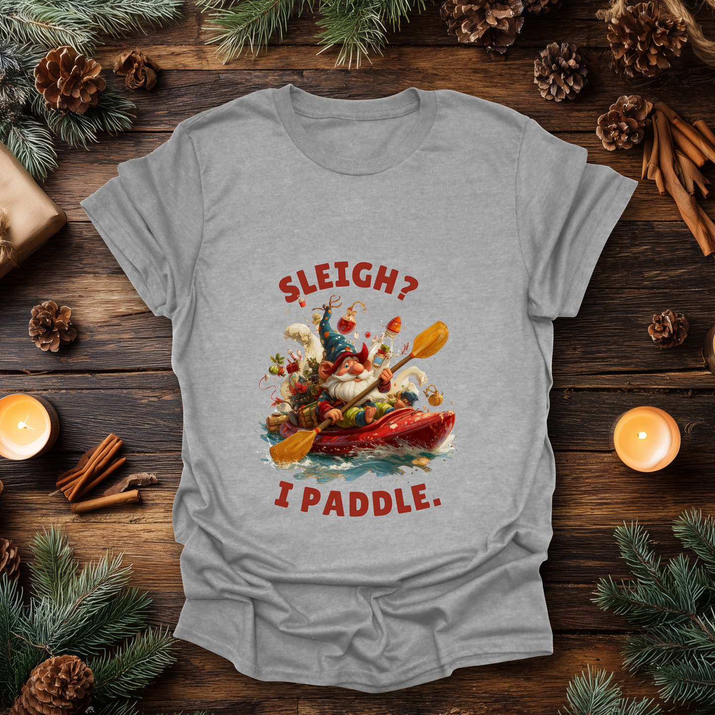 Sleigh? Nah, I Paddle T-Shirt