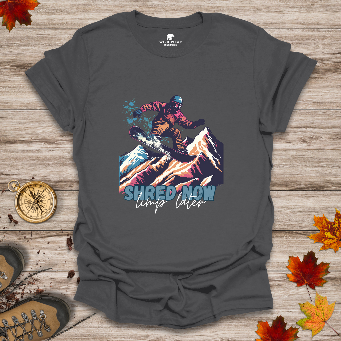 Shred Now, Limp Later T-Shirt