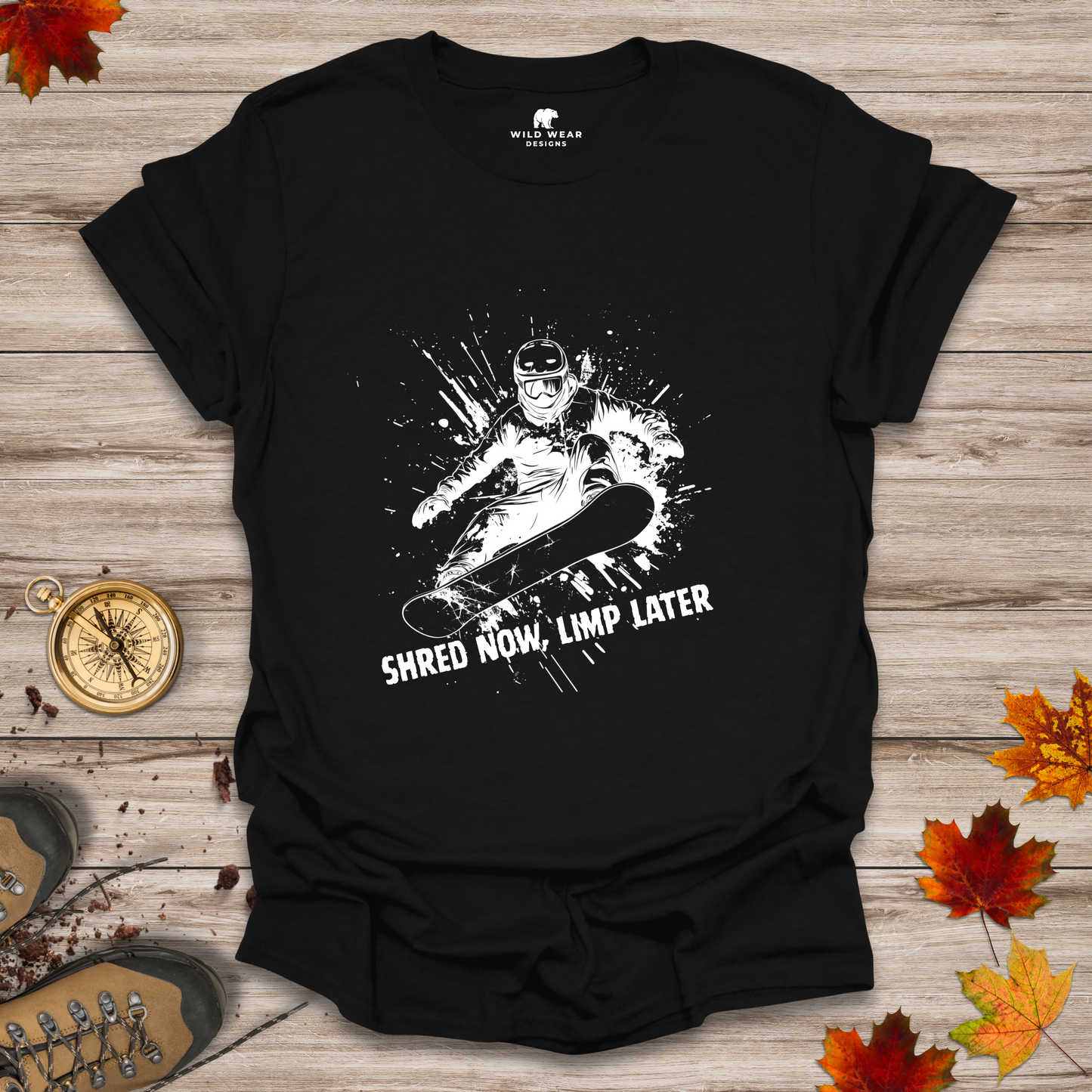 Shred Now, Limp Later Snowboarding T-Shirt