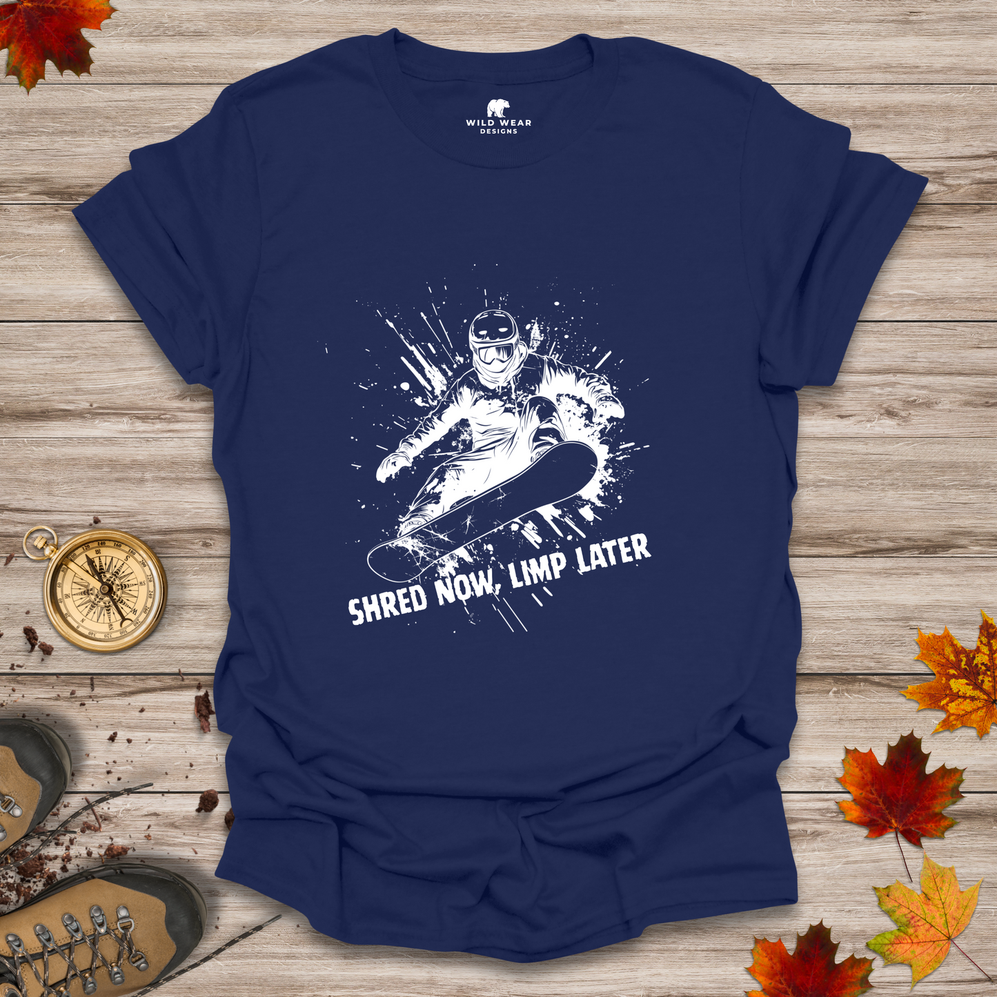 Shred Now, Limp Later Snowboarding T-Shirt