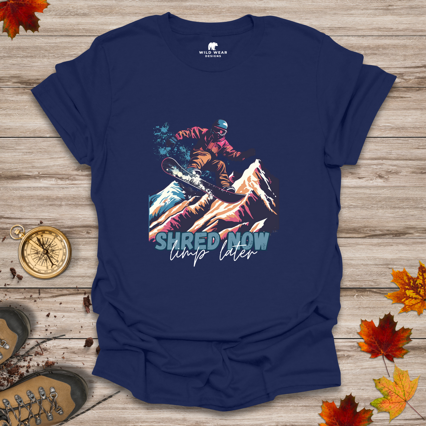 Shred Now, Limp Later T-Shirt