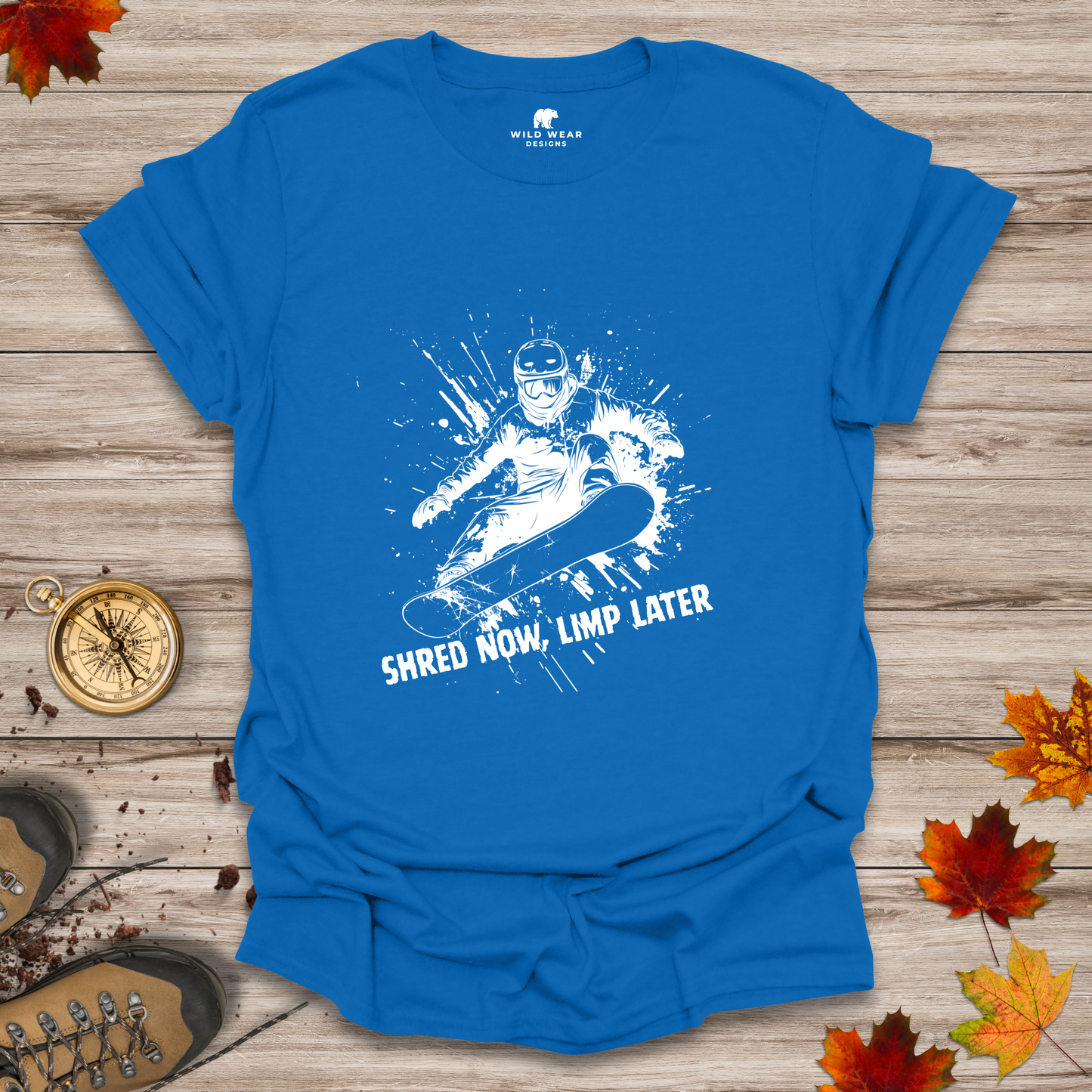 Shred Now, Limp Later Snowboarding T-Shirt