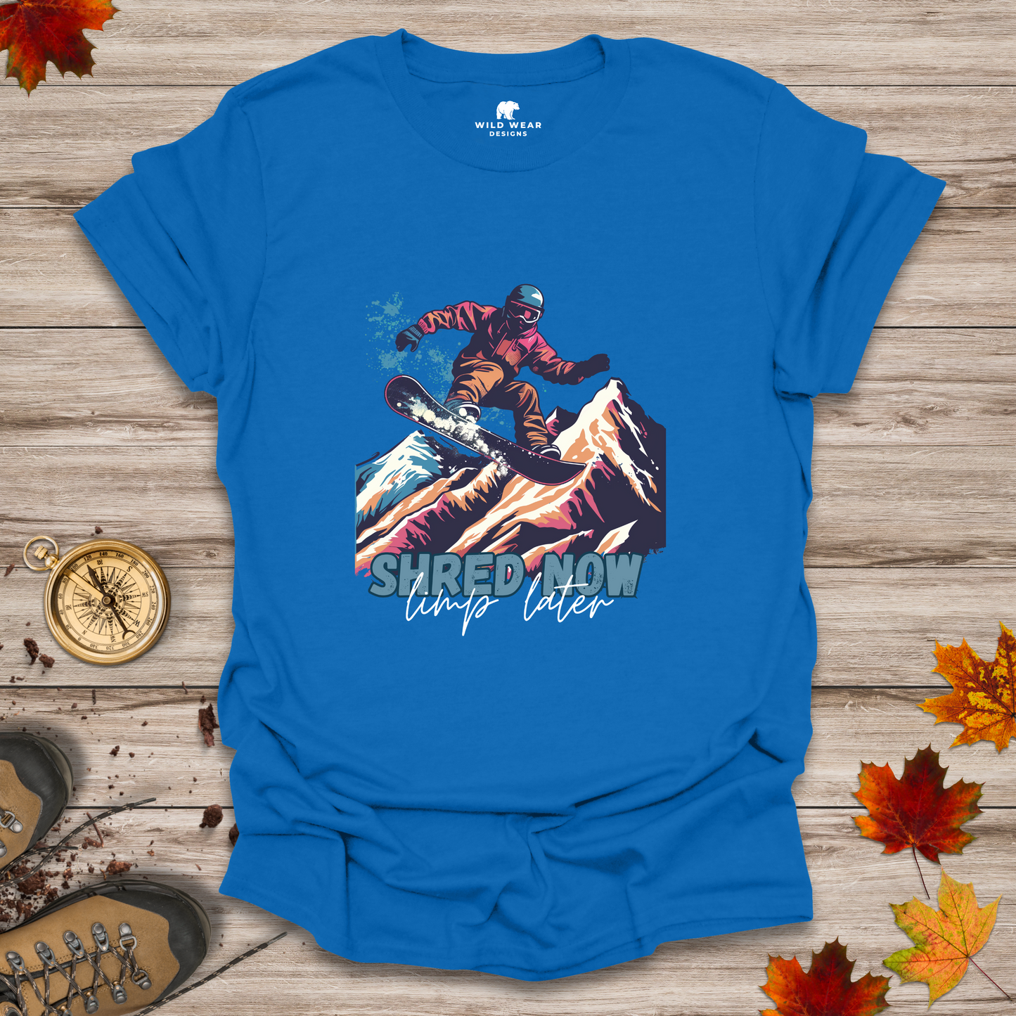 Shred Now, Limp Later T-Shirt