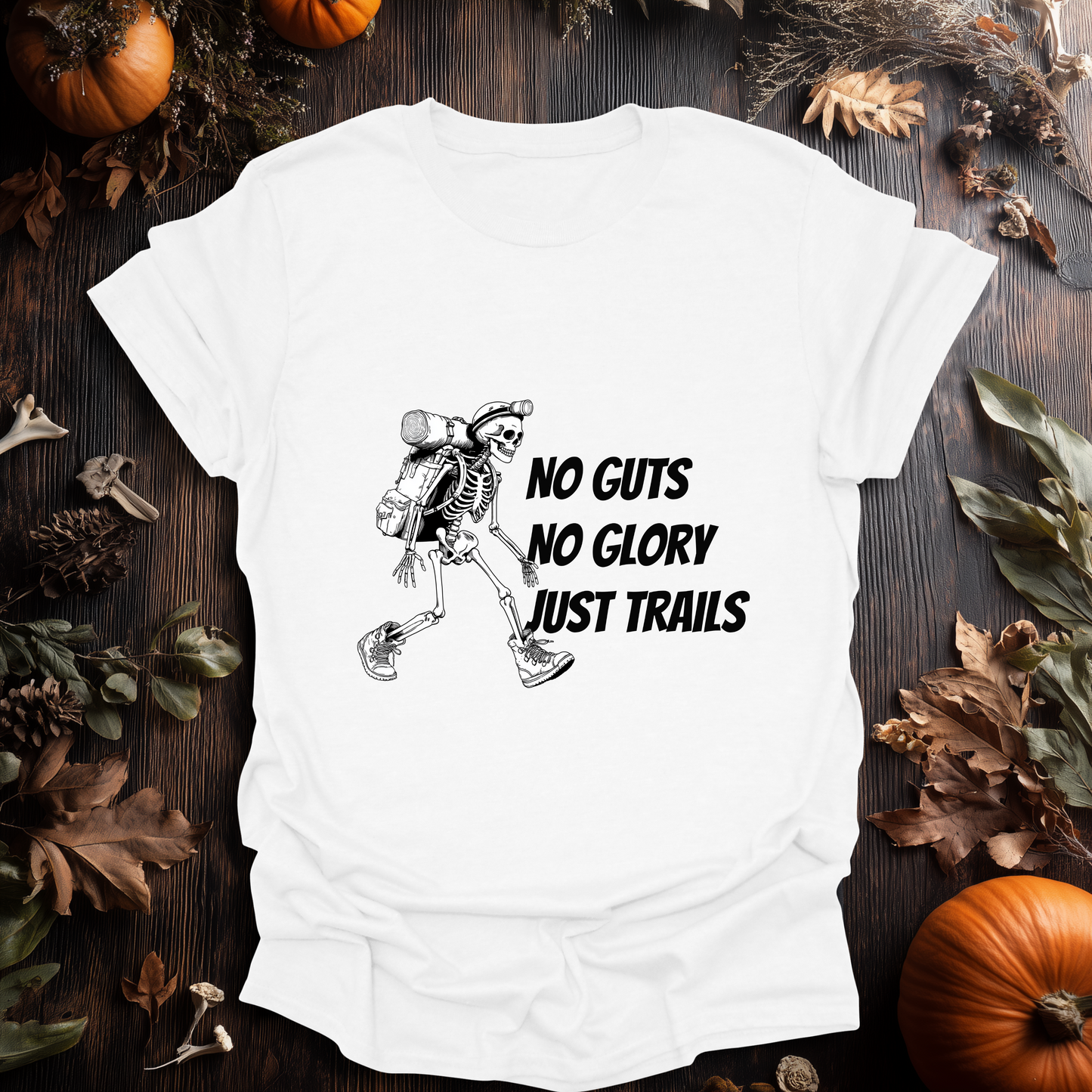 No Guts, No Glory - Just Trails T-Shirt