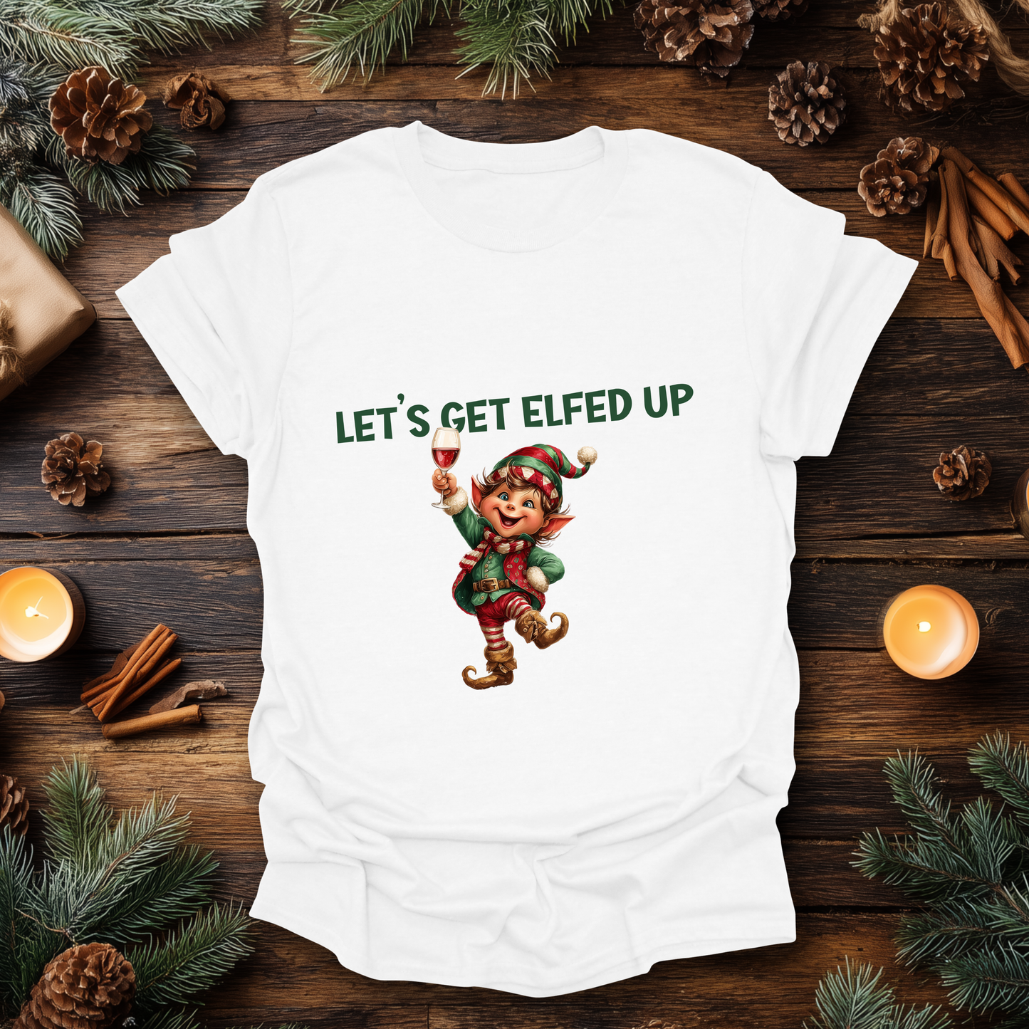 Let’s Get Elfed Up T-Shirt