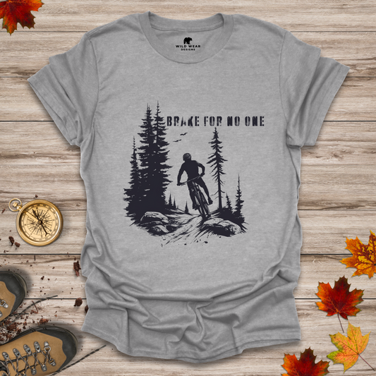 Brake For No One T-Shirt