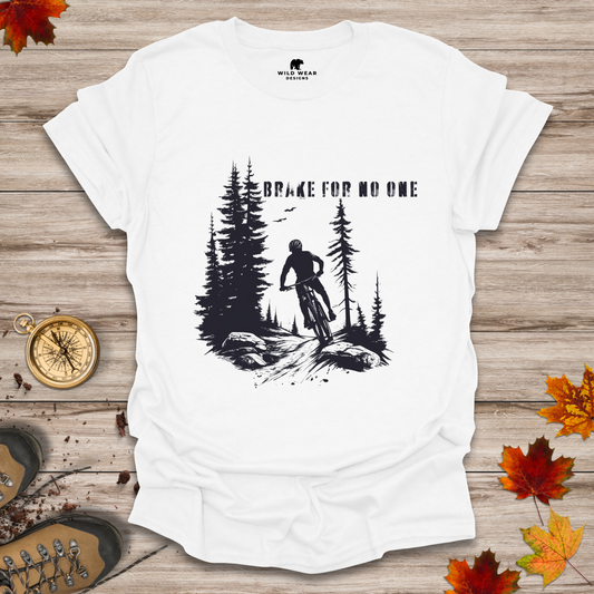Brake For No One T-Shirt
