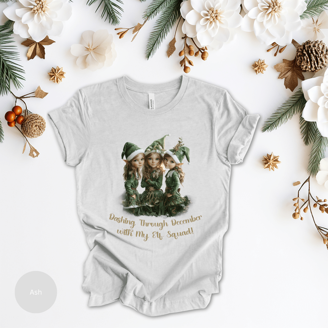 Dashing Through December With My Elf Squad! T-Shirt