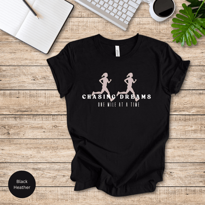 Chasing Dreams, One Mile At A Time T-Shirt