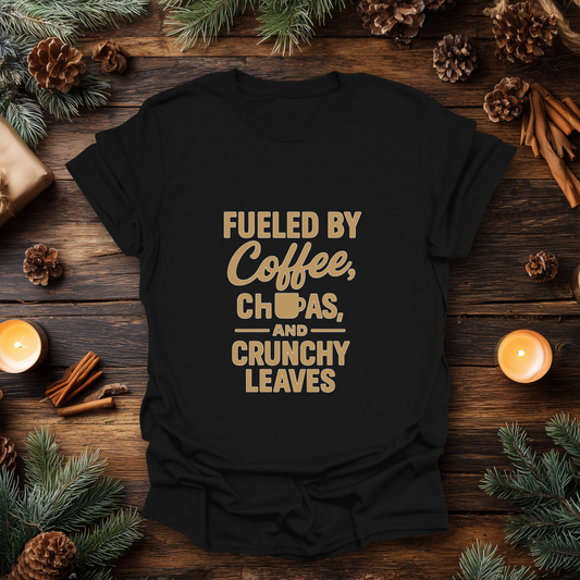 Fueled by Coffee, Chupas & Crunchy Leaves T-Shirt