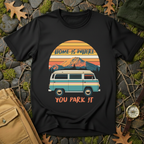Home Is Where You Park It T-Shirt