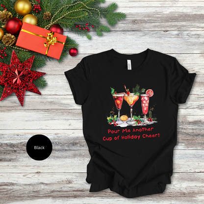 Pour Me Another Cup Of Christmas Cheer T-Shirt