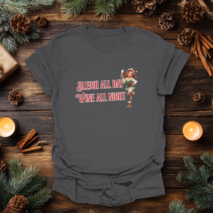 Sleigh All Day, Wine All Night Christmas T-Shirt