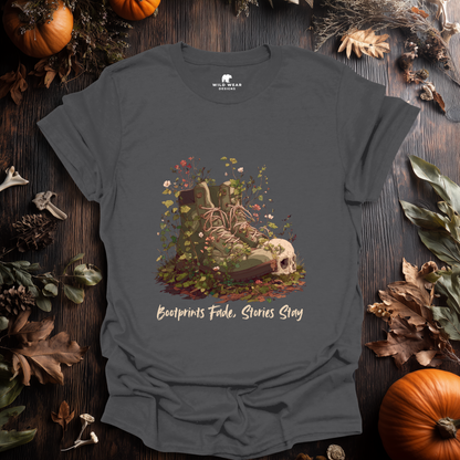 Bootprints Fade, Stories Stay T-Shirt