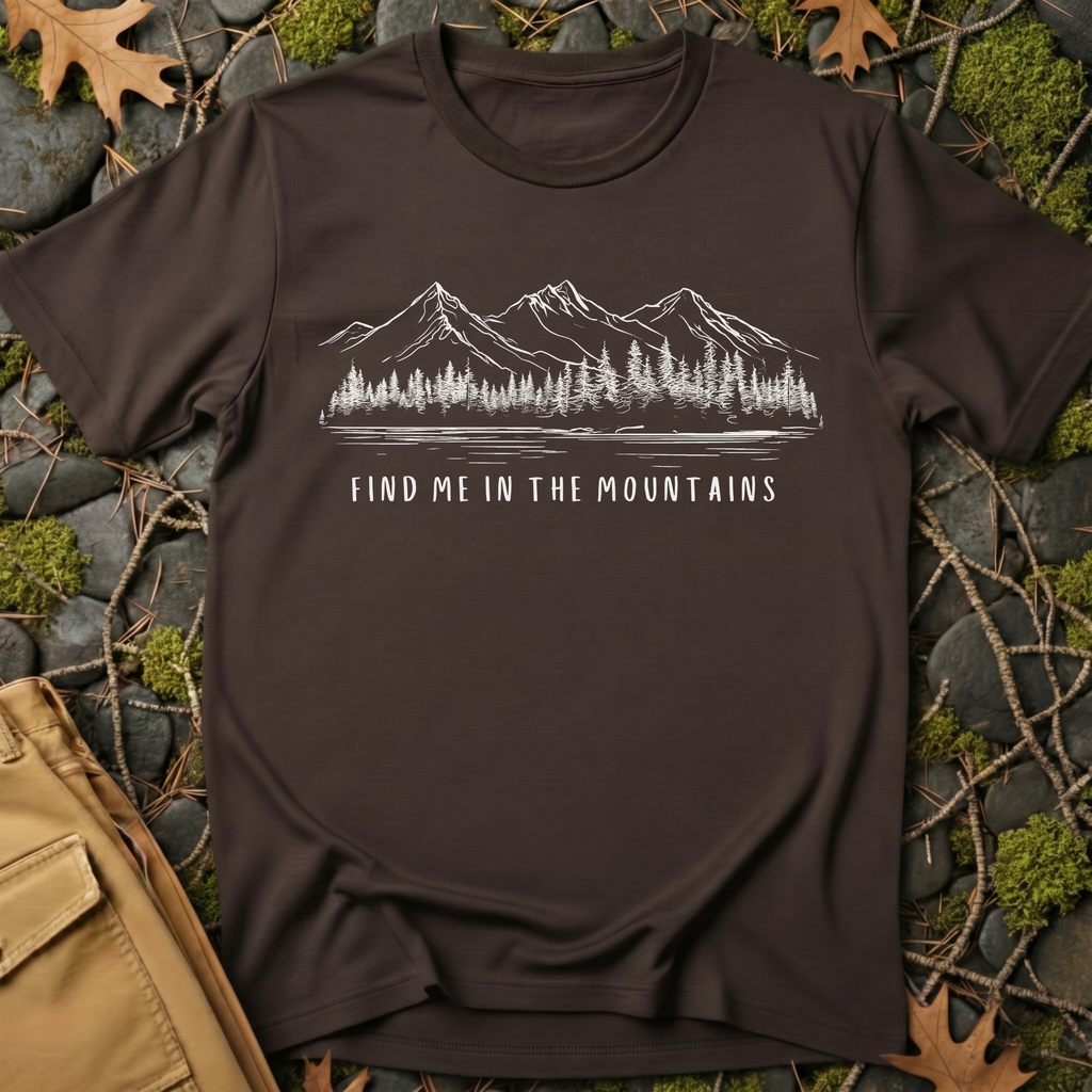 Find Me in the Mountains T-Shirt