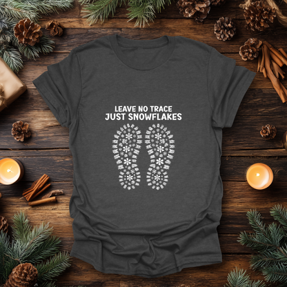 Leave No Trace, Just Snowflakes T-Shirt
