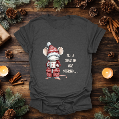 Not a creature was stirring… Christmas T-Shirt