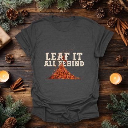 Leaf It All Behind T-Shirt