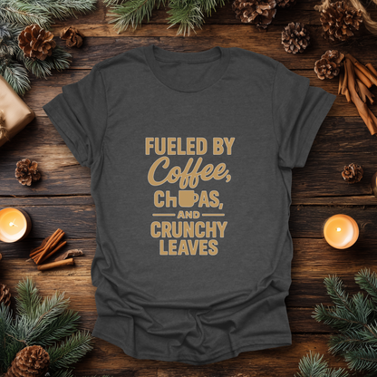 Fueled by Coffee, Chupas & Crunchy Leaves T-Shirt
