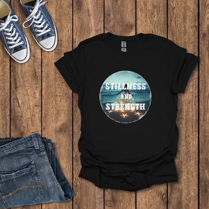 Stillness and Strength T-Shirt