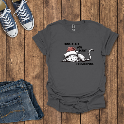 Jingle All You Want T-Shirt