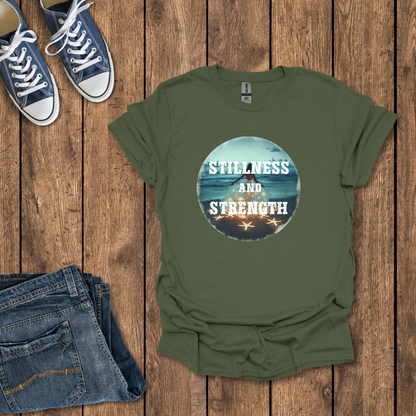 Stillness and Strength T-Shirt