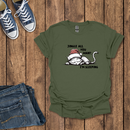 Jingle All You Want T-Shirt