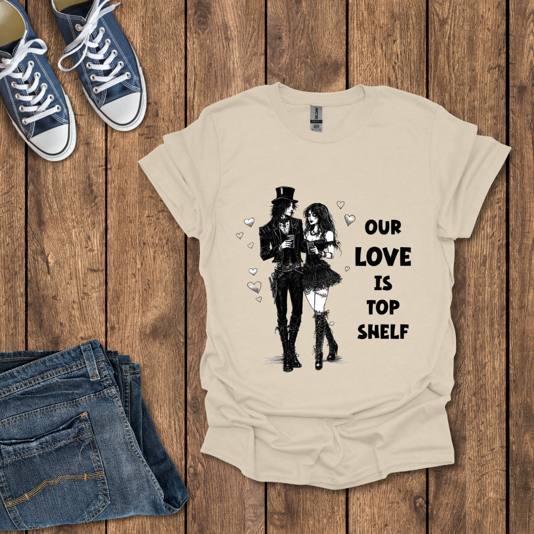 Our Love Is Top Shelf T-Shirt